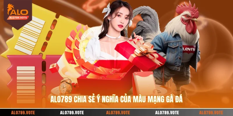 ALO789 chia sẻ ý nghĩa của màu mạng gà đá