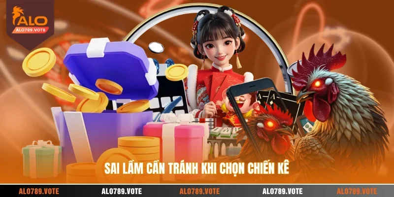 Sai lầm cần tránh khi chọn chiến kê