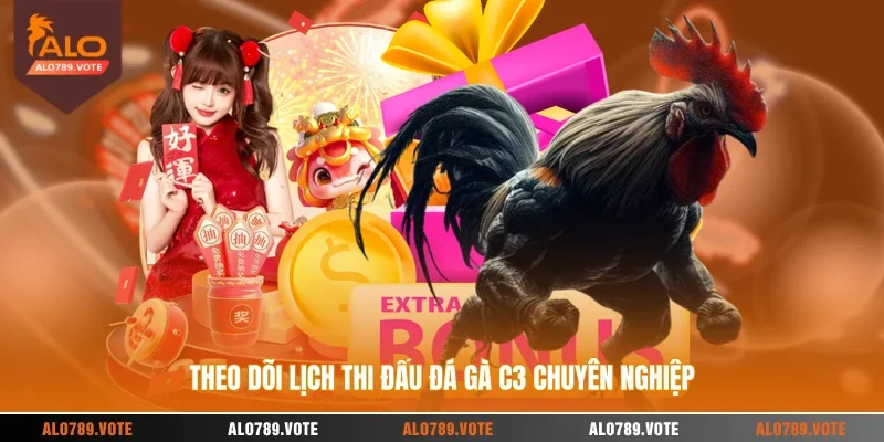 Theo dõi lịch thi đấu đá gà C3 chuyên nghiệp